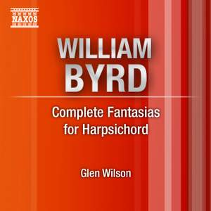 Byrd: Complete Fantasias for Harpsichord