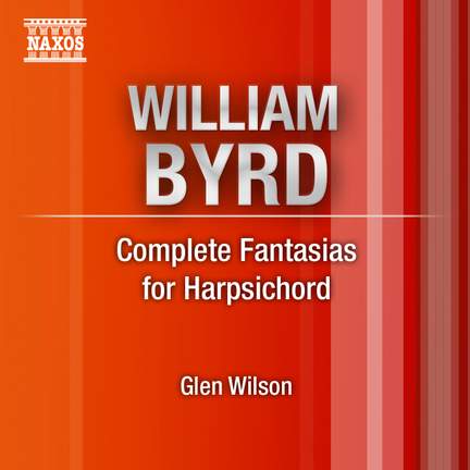 Byrd: Complete Fantasias for Harpsichord