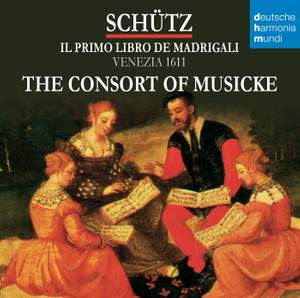 Schütz: Il primo libro de Madrigali, SWV 1-19 (Op. 1)