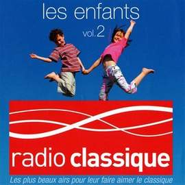 Radio Classique: Les Enfants, Vol. 2