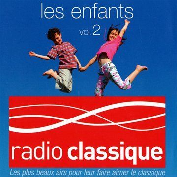 Radio Classique: Les Enfants, Vol. 2