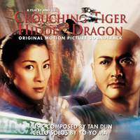 Tan Dun: Crouching Tiger, Hidden Dragon