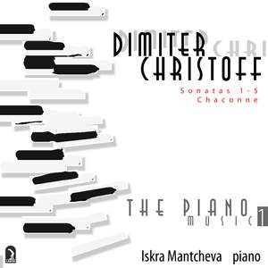 Christoff, D.: Piano Music, Vol. 1