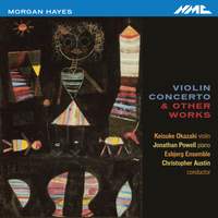 Morgan Hayes: Violin Concerto & Other Works