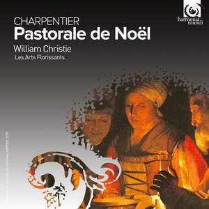 Charpentier, M-A: Pastorale de Noël (Pastorale on the Birth of Our Lord Jesus Christ) H.483