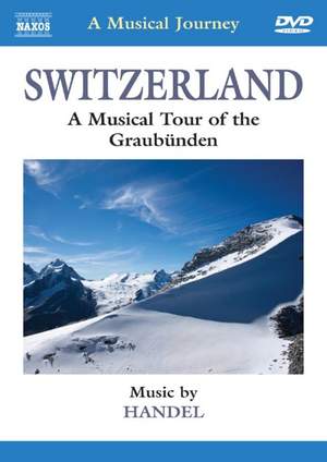 Switzerland: A Musical Tour of the Graubünden