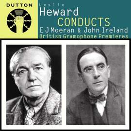 Leslie Heward conducts E J Moeran & John Ireland