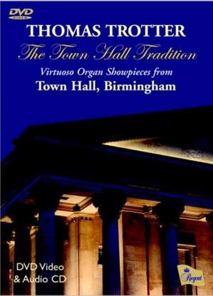 Thomas Trotter: The Town Hall Tradition