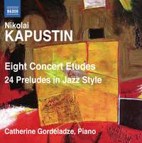 Kapustin: Eight Concert Etudes & 24 Preludes in Jazz Style