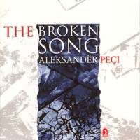 Peci, A.: The Broken Song / Sako's Wedding / Double Dance / General Gramophone / Dialog Liturgique