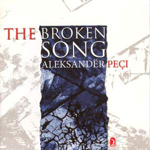 Peci, A.: The Broken Song / Sako's Wedding / Double Dance / General Gramophone / Dialog Liturgique