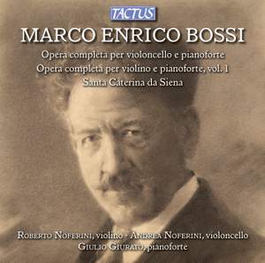 Marco Enrico Bossi: Complete Works for Cello and Piano & Complete Works for Violin and Piano Vol. 1