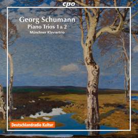 Georg Schumann: Piano Trios Nos. 1 & 2