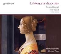 Le Maître de Fricassée: Secular music of Jean Japart