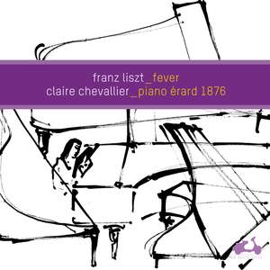 Liszt Fever: Claire Chevallier