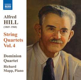 Alfred Hill: String Quartets Volume 4