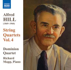 Alfred Hill: String Quartets Volume 4