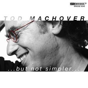 Machover:...but not simpler…
