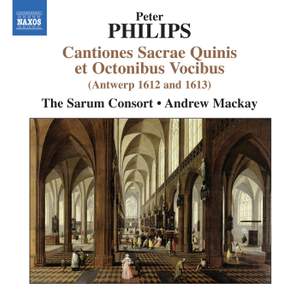 Peter Philips: Cantiones Sacrae Quinis et Octonibus Vocibus