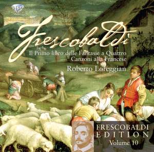 Frescobaldi Edition Volume 10 - Fantasie a Quattro & Canzoni alla Francese