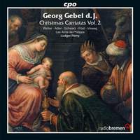 Georg Gebel d. J.: Christmas Cantatas Volume 2