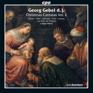 Georg Gebel d. J.: Christmas Cantatas Volume 2