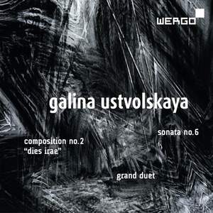 Galina Ustvolskaya: Composition No. 2, Sonata No. 6 & Grand Duet