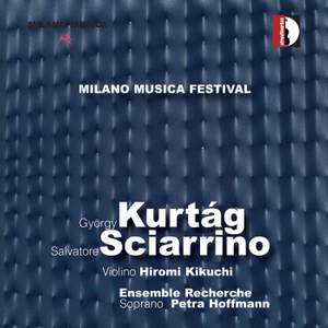 Milano Musica Festival Live Volume 4: Kurtag, Sciarrino