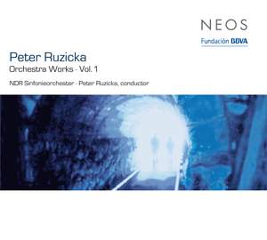 Peter Ruzicka: Orchestra Works Volume 1