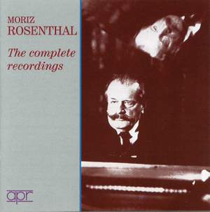Moriz Rosenthal: Complete Solo Recordings
