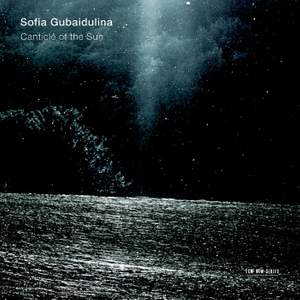 Sofia Gubaidulina: The Canticle of the Sun