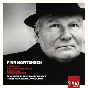 Finn Mortensen: Symphony, Pezzo Orchestrale, Evolution & Per Orchestra