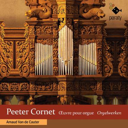 Peeter Cornet: Complete works for organ