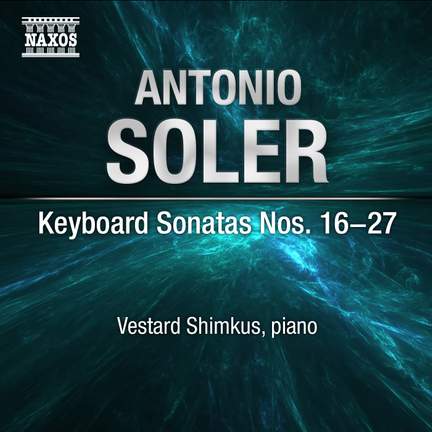 Antonio Soler: Keyboard Sonatas Nos. 16-27