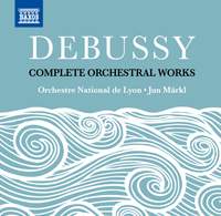 Debussy: Complete Orchestral Works