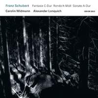 Schubert: Fantasy in C major, Rondo in B minor & Sonata in A major
