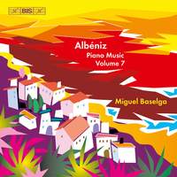 Albéniz - Complete Piano Music, Volume 7