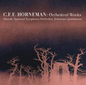 C.F.E. Horneman: Orchestral Works