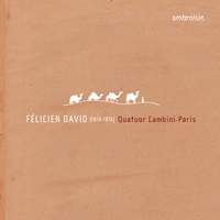 Félicien David: String Quartets Nos. 1, 2 & 4