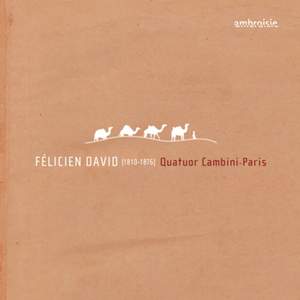 Félicien David: String Quartets Nos. 1, 2 & 4