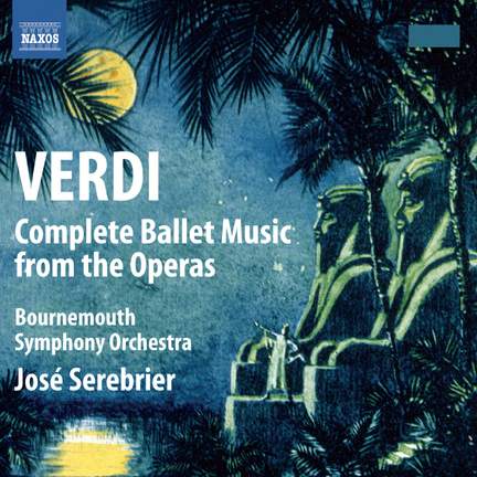 Verdi: Complete Ballet Music from the Operas - Naxos: 8572818-19