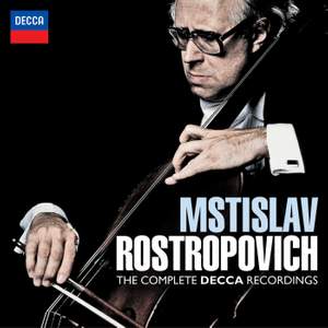 Mstislav Rostropovich: The Complete Decca Recordings