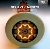 Bram van Sambeek: Bassoon Kaleidoscope