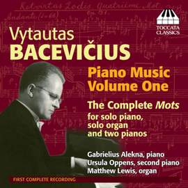 Bacevicius: Piano Music Volume 1