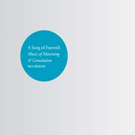 A Song of Farewell: Music of Mourning & Consolation