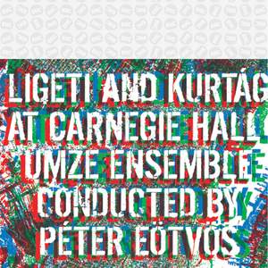 Ligeti and Kurtág at Carnegie Hall Product Image