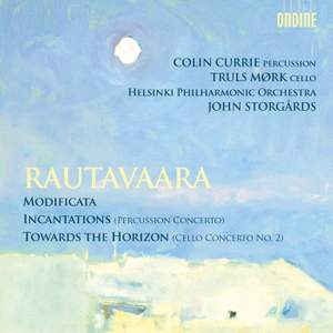 Rautavaara: Modificata, Towards the Horizon & Incantations