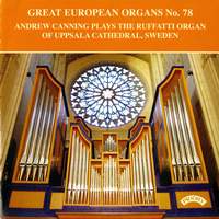 Great European Organs No. 78: The Ruffatti Organ of Uppsala Cathedral, Sweden