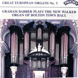 Great European Organs No. 3: The New Walker Organ of Bolton Town Hall