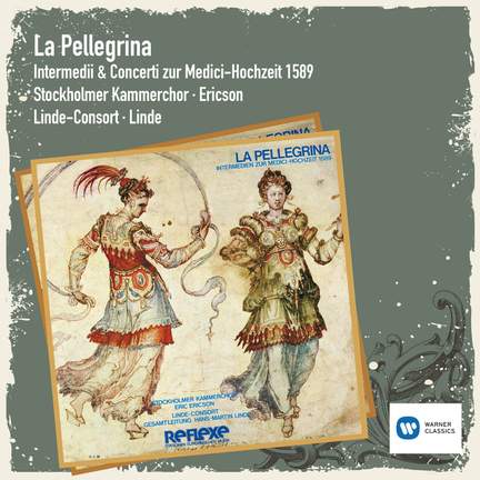 La Pellegrina: Musik zur Medici-Hochzeit 1589